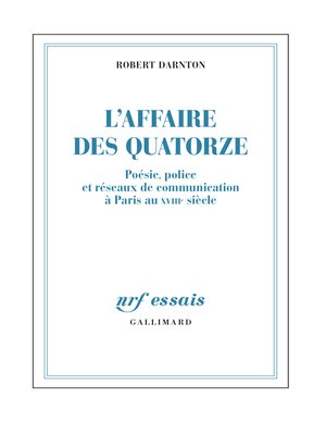 cover image of L'Affaire des Quatorze. Poésie, police et réseaux de communication à Paris au XVIIIe siècle